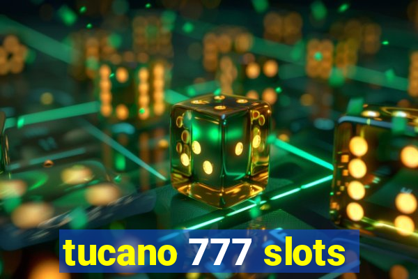 tucano 777 slots